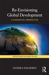 Re-Envisioning Global Development - Halperin, Sandra