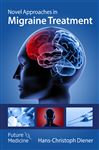 Novel Approaches in Migraine Treatment - Diener, Hans-Christoph