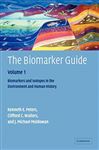 The Biomarker Guide: Volume 1, Biomarkers and Isotopes in the Environment and Human History - Peters, K. E.; Walters, C. C.; Moldowan, J. M.
