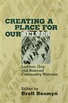Creating a Place For Ourselves - Beemyn, Brett