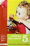 Feeding the Under 5s - Dyson, Allan; Meredith, Lucy