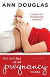Mother of All Pregnancy Books 2nd edition - Douglas, Ann