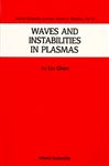 Waves and Instabilities in Plasmas - Chen, Liu