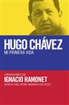Hugo Chvez: mi primera vida - Ramonet, Ignacio