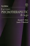 Current Psychotherapeutic Drugs - Rowland, Lewis P.; Klein, Donald F.