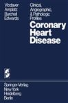 Coronary Heart Disease - Vlodaver, Zeev; Amplatz, K.; Burchell, H. B.; Edwards, J. E.