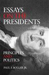 Essays on the Presidents - Boller, Paul F.