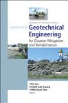 Geotechnical Engineering for Disaster Mitigation and Rehabilitation - Phoon, Kok-Kwang; Chu, Jian; Yew, Yong Kwet