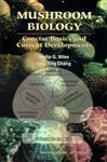 Mushroom Biology - Chang, Shu-Ting; Miles, Philip G.