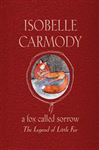A Fox Called Sorrow - Carmody, Isobelle