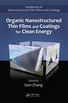 Organic Nanostructured Thin Film Devices and Coatings for Clean Energy - Zhang, Sam