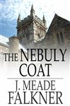 The Nebuly Coat - Falkner, J. Meade