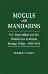 Moguls and Mandarins - Kent, Marian