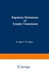 Regulatory Mechanisms of Synaptic Transmission - Tapia, R.