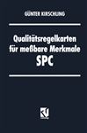 Qualittsregelkarten fr mebare Merkmale  SPC - Kirschling, Gnter