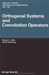 Orthogonal Systems and Convolution Operators - Gohberg, Israel; Ellis, Robert L.