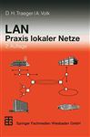 LAN  Praxis lokaler Netze - Traeger, Dirk H.; Volk, Andreas