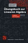 Vieweg Studium, Übungsbuch zur Linearen Algebra: Aufgaben und Lösungen (vieweg studium; Grundkurs Mathematik)