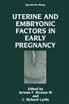 Uterine and Embryonic Factors in Early Pregnancy - Lyttle, C.Richard; Strauss III, Jerome F.