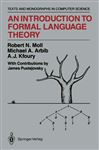 An Introduction to Formal Language Theory (Monographs in Computer Science / The AKM Series in Theoretical Computer Science)