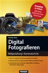 Digital fotografieren - Bildgestaltung und Kameratechnik (Action)