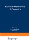 Fracture Mechanics of Ceramics (Microstructure, Materials & Applications)