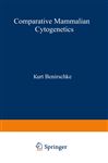 Comparative Mammalian Cytogenetics - Bernischke, Kurt