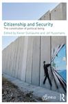 Citizenship and Security - Huysmans, Jef; Guillaume, Xavier