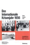 Das Internationale Krisenjahr 1956: Polen, Ungarn, Suez (Beiträge zur Militärgeschichte, 48, Band 48)