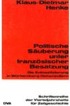 Politische Säuberung unter französischer Besatzung: Die Entnazifizierung in Württemberg-Hohenzollern