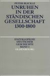 Unruhen in der ständischen Gesellschaft 1300-1800 (Enzyklopädie deutscher Geschichte, 1, Band 1)