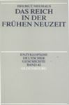 Das Reich in der Frühen Neuzeit (Enzyklopädie deutscher Geschichte, 42)