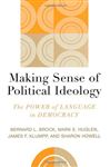 Making Sense of Political Ideology - Brock, Bernard L.; Huglen, Mark E.; Klumpp, James F.; Howell, Sharon