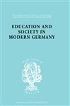 Education & Society in Modern Germany - Samuel, R. H. and Thomas R. Hinton,