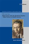 Albert Camus oder der glückliche Sisyphos - Albert Camus ou Sisyphe heureux (Deutschland und Frankreich im wissenschaftlichen Dialog / Le dialogue scientifique franco-allemand, Band 4)