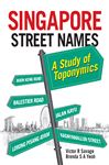 Singapore Street Names - Yeoh, Brenda S.A.; Savage, Victor R.