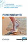 Traumatisme de la cheville - Bendahou, Mouhssine; Saidi, Khaled; Besch, Sylvie; Khiami, Frdric