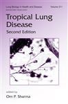 Tropical Lung Disease, Second Edition - Sharma, Om
