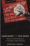 Labor Rights Are Civil Rights - Vargas, Zaragosa