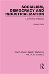 Socialism, Democracy and Industrialization Routledge Library Editions: Political Science Volume 53 - Datta, Amlan