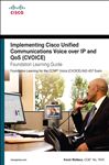 Implementing Cisco Unified Communications Voice over IP and QoS (Cvoice) Foundation Learning Guide - Wallace, Kevin