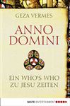 Anno Domini: Ein Who's Who zu Jesu Zeiten (Lübbe Sachbuch)
