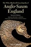 The Wiley Blackwell Encyclopedia of Anglo-Saxon England - Keynes, Simon; Scragg, Donald; Blair, John; Lapidge, Michael
