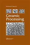 Ceramic Processing - Rahaman, Mohamed N.