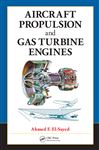 Aircraft Propulsion and Gas Turbine Engines - El-Sayed, Ahmed F.