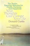 Your Thoughts Can Change Your Life - Curtis, Donald