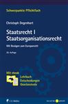 Staatsrecht I. Staatsorganisationsrecht - Degenhart, Christoph