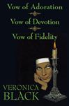 Vow of Adoration/Vow of Devotion/Vow of Fidelity - Black, Veronica