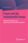 Frauen und das institutionelle Europa: Politische Partizipation und Repräsentation im Geschlechtervergleich