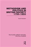 Methodism and Politics in British Society 1750-1850 (Routledge Library Editions: Political Science Volume 31) - Hempton, David